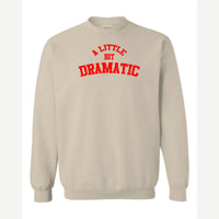 A Little Bit Dramatic — Crewneck Sweatshirt / Sand