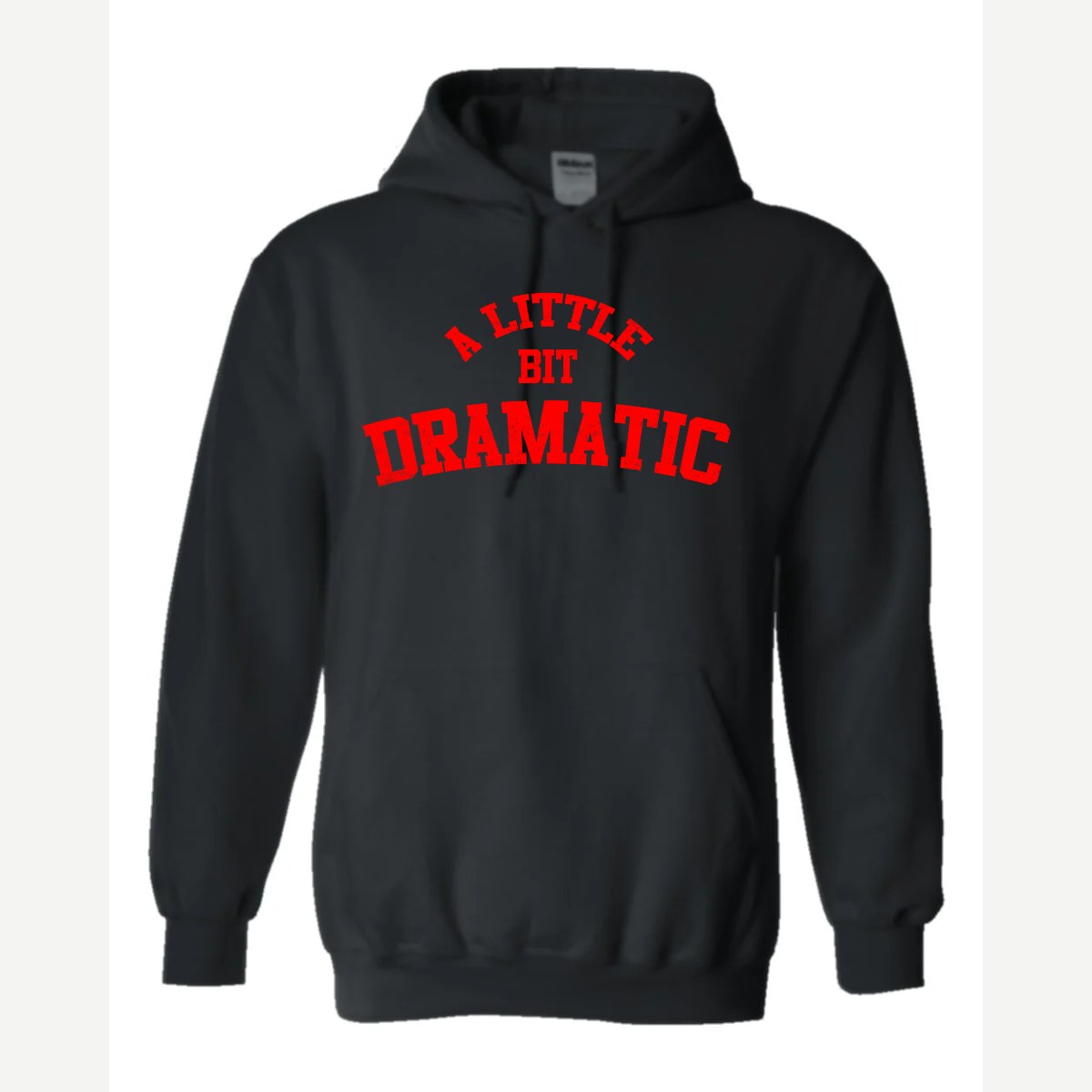 A Little Bit Dramatic — Hoodie / Black