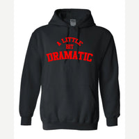A Little Bit Dramatic — Hoodie / Black