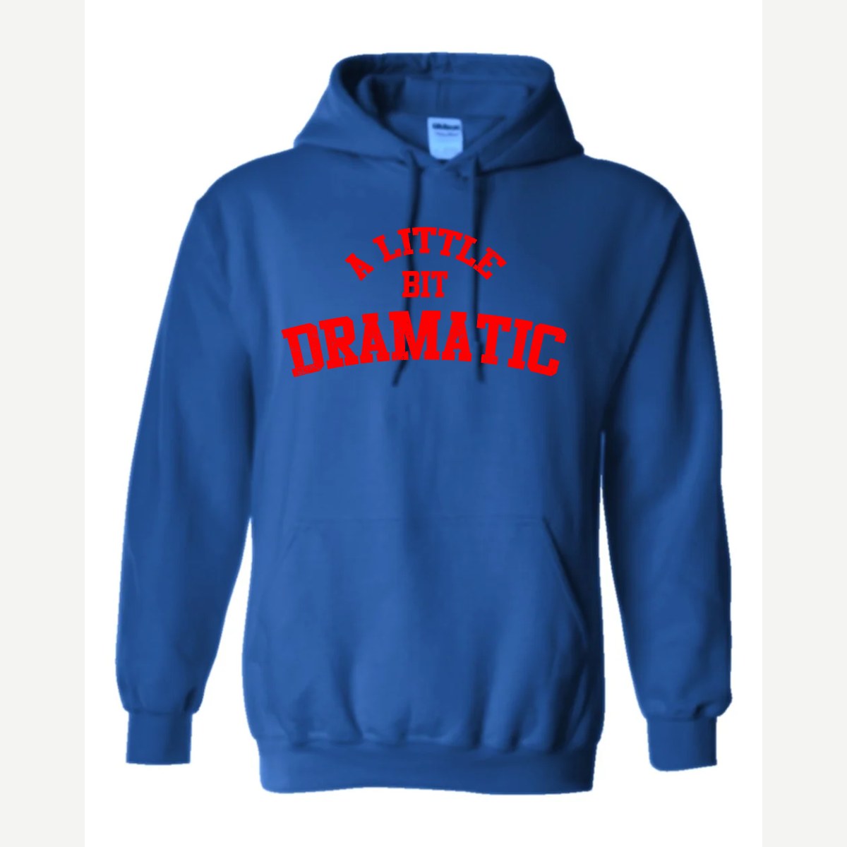 A Little Bit Dramatic — Hoodie / Royal