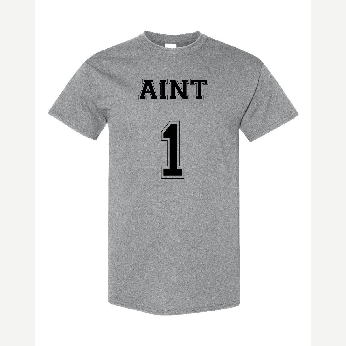 Ain't 1 — Classic Tee / Sport Grey