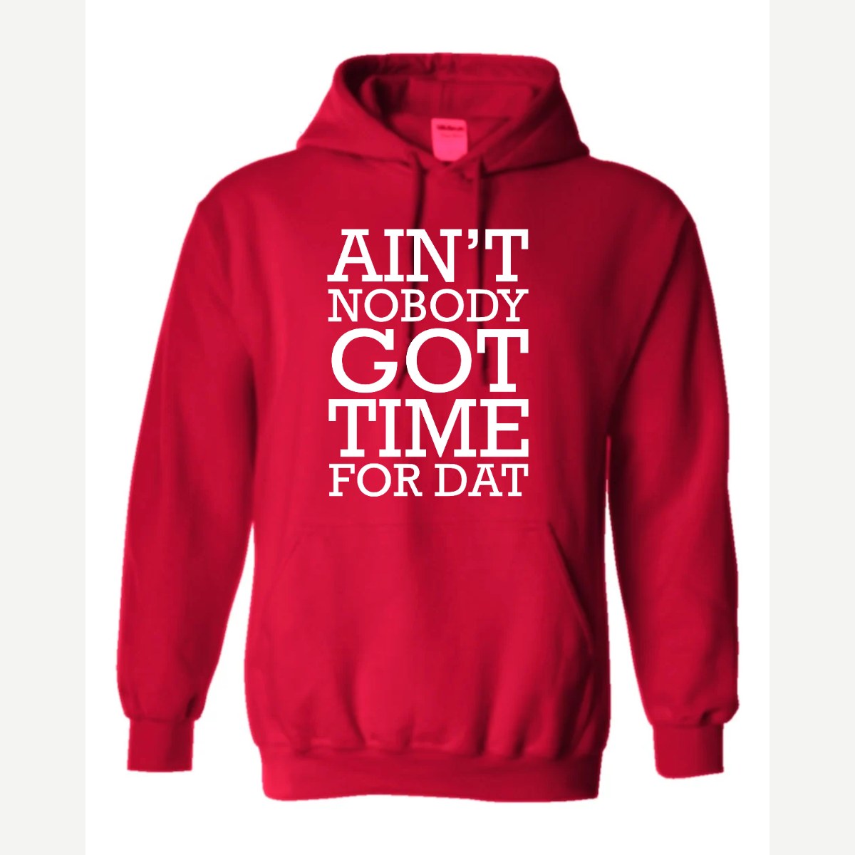 Ain't Nobody Got Time for Dat — Hoodie / Red
