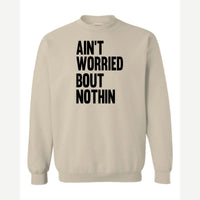 Ain't Worried Bout Nothin — Crewneck Sweatshirt / Sand