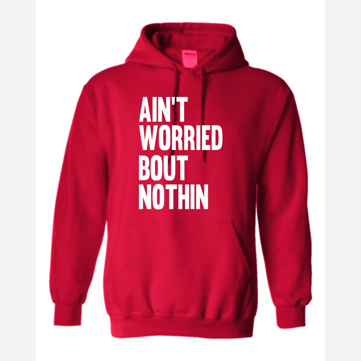 Ain't Worried Bout Nothin — Hoodie / Red