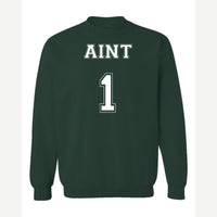 Ain't 1 — Crewneck Sweatshirt / Forest Green