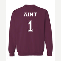 Ain't 1 — Crewneck Sweatshirt / Maroon