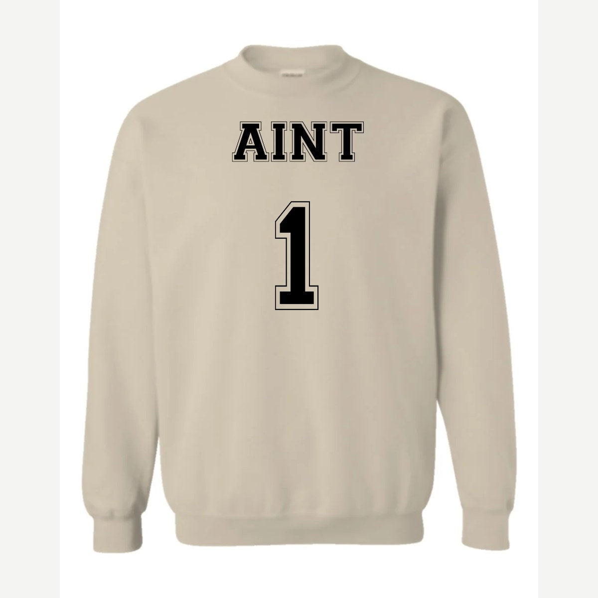 Ain't 1 — Crewneck Sweatshirt / Sand