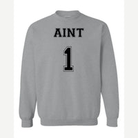 Ain't 1 — Crewneck Sweatshirt / Sport Grey