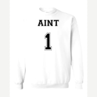 Ain't 1 — Crewneck Sweatshirt / White