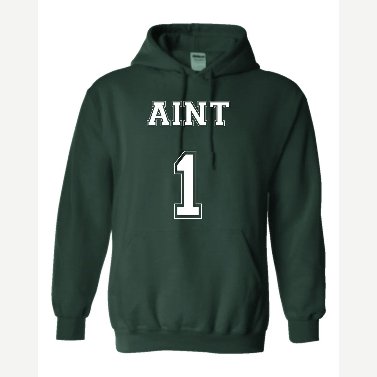 Ain't 1 — Hoodie / Forest Green