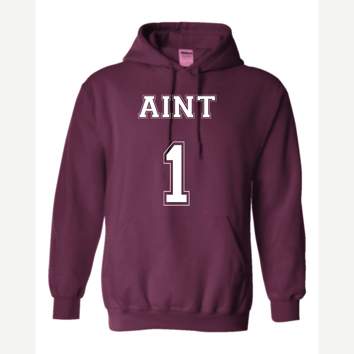 Ain't 1 — Hoodie / Maroon