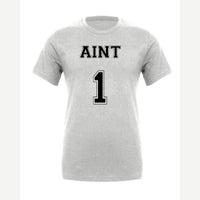 Ain't 1 — Premium Tee / Athletic Heather