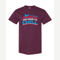 America, You Need to Chill — Classic Tee / Maroon