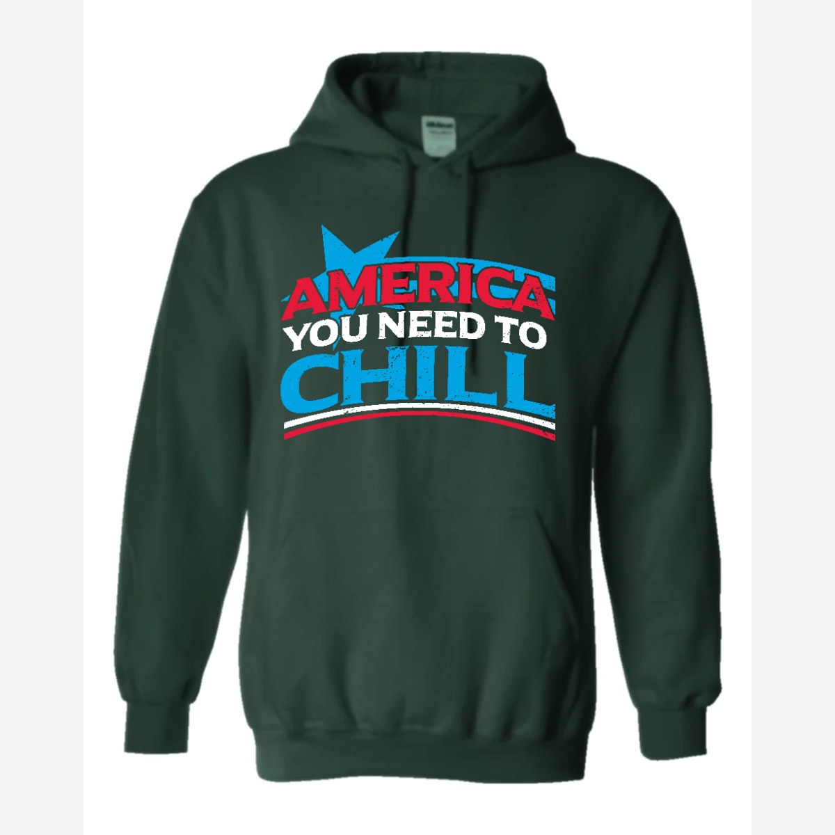 America, You Need to Chill — Hoodie / Forest Green