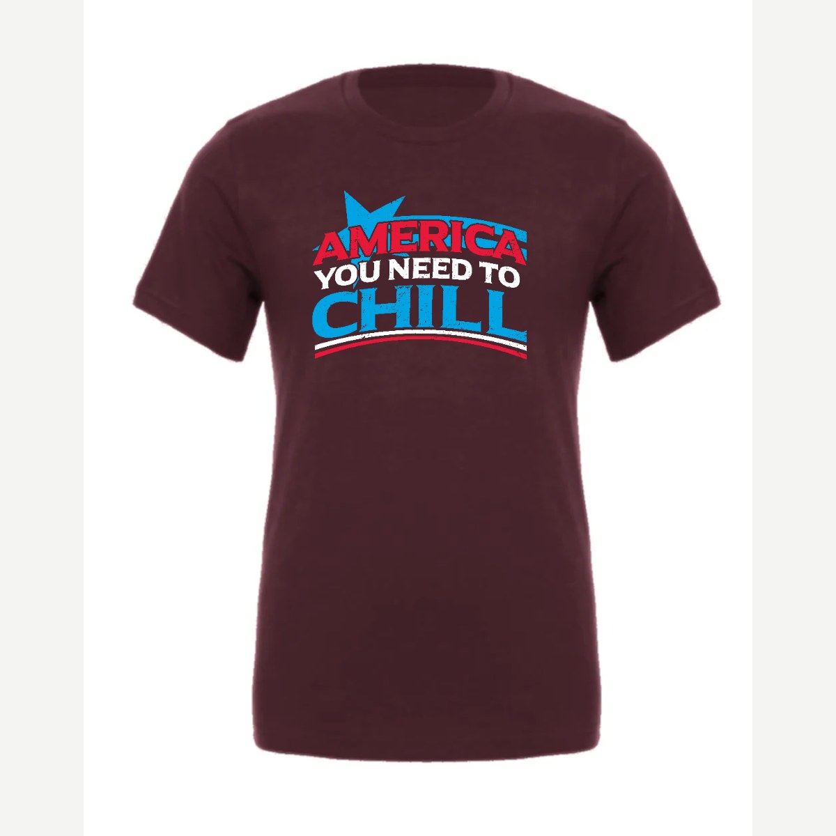 America, You Need to Chill — Premium Tee / Maroon