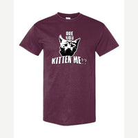 Are You Kitten Me — Classic Tee / Maroon