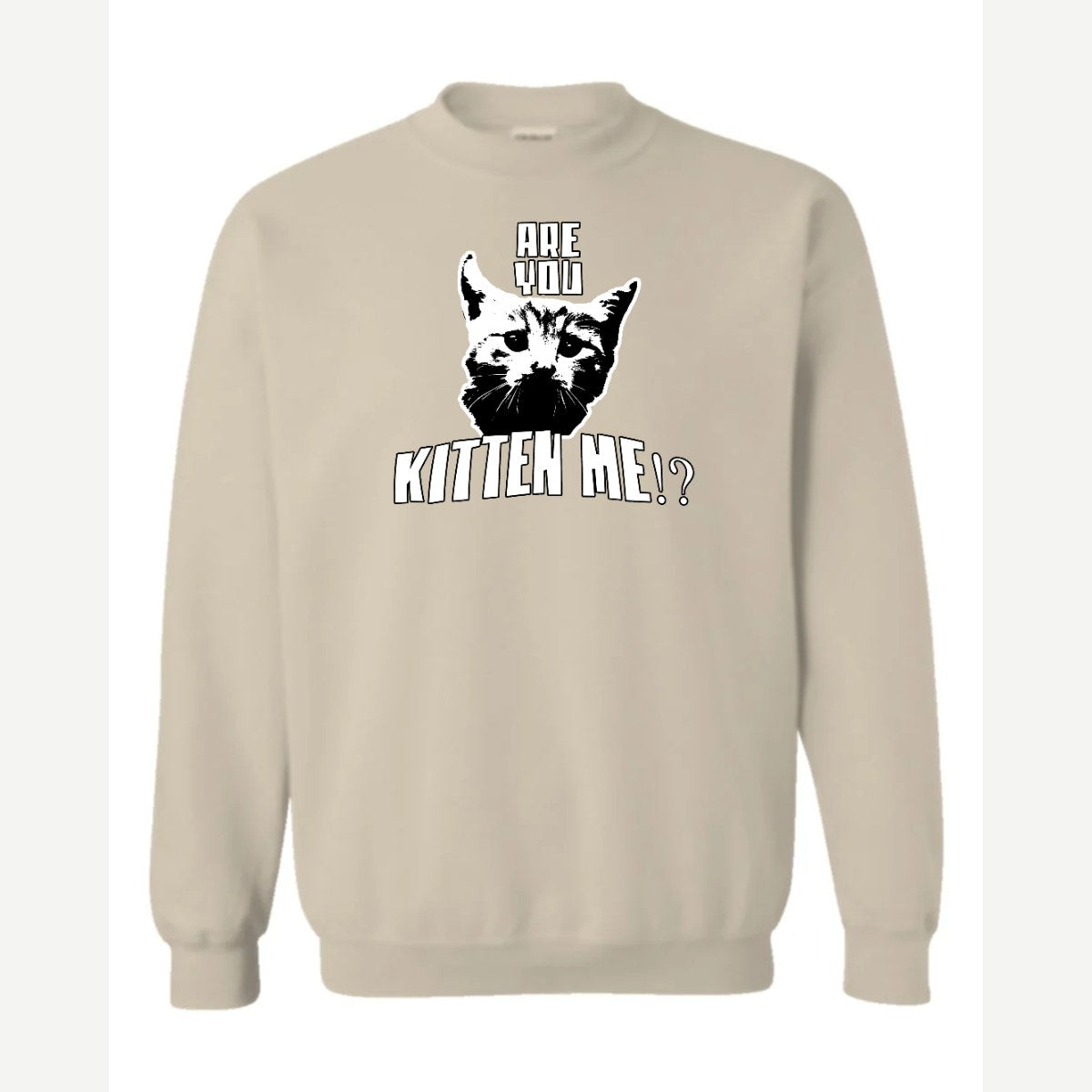 Are You Kitten Me — Crewneck Sweatshirt / Sand
