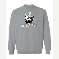 Are You Kitten Me — Crewneck Sweatshirt / Sport Grey