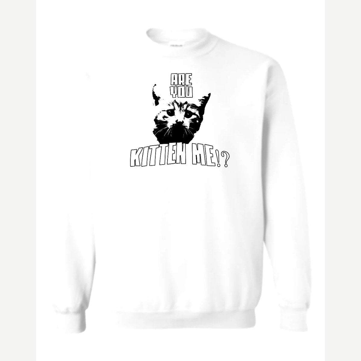 Are You Kitten Me — Crewneck Sweatshirt / White