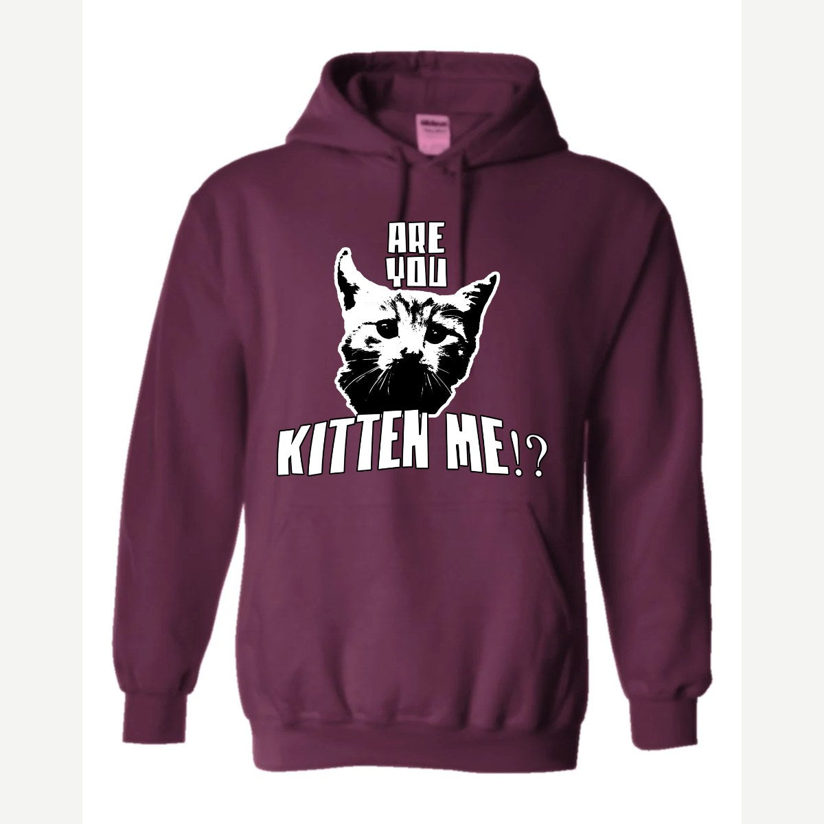 Are You Kitten Me — Hoodie / Maroon
