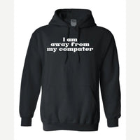 Away From My Computer — Hoodie / Black