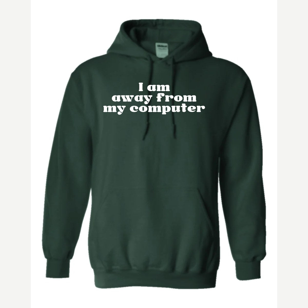 Away From My Computer — Hoodie / Forest Green