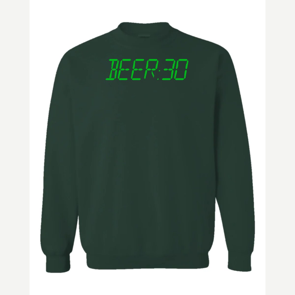 BEER:30 (Digital Clock) — Crewneck Sweatshirt / Forest Green