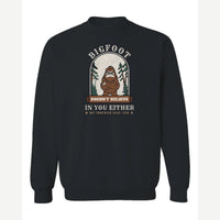 Bigfoot Doesn't Believe in You Either — Crewneck Sweatshirt / Black