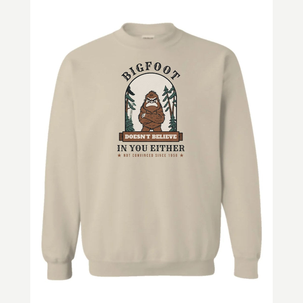 Bigfoot Doesn't Believe in You Either — Crewneck Sweatshirt / Sand