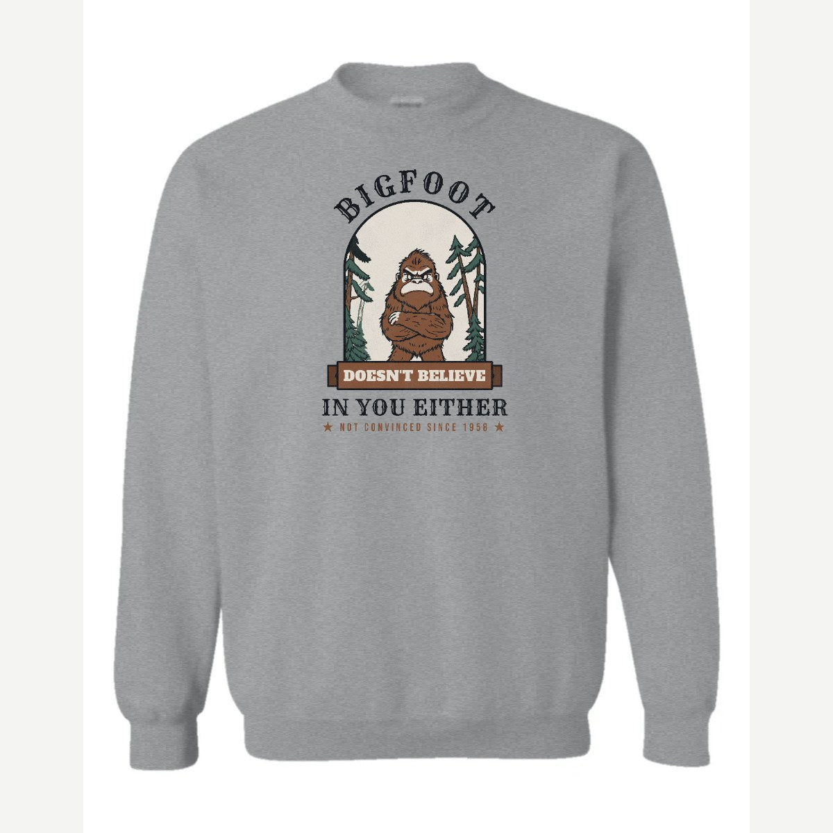 Bigfoot Doesn't Believe in You Either — Crewneck Sweatshirt / Sport Grey
