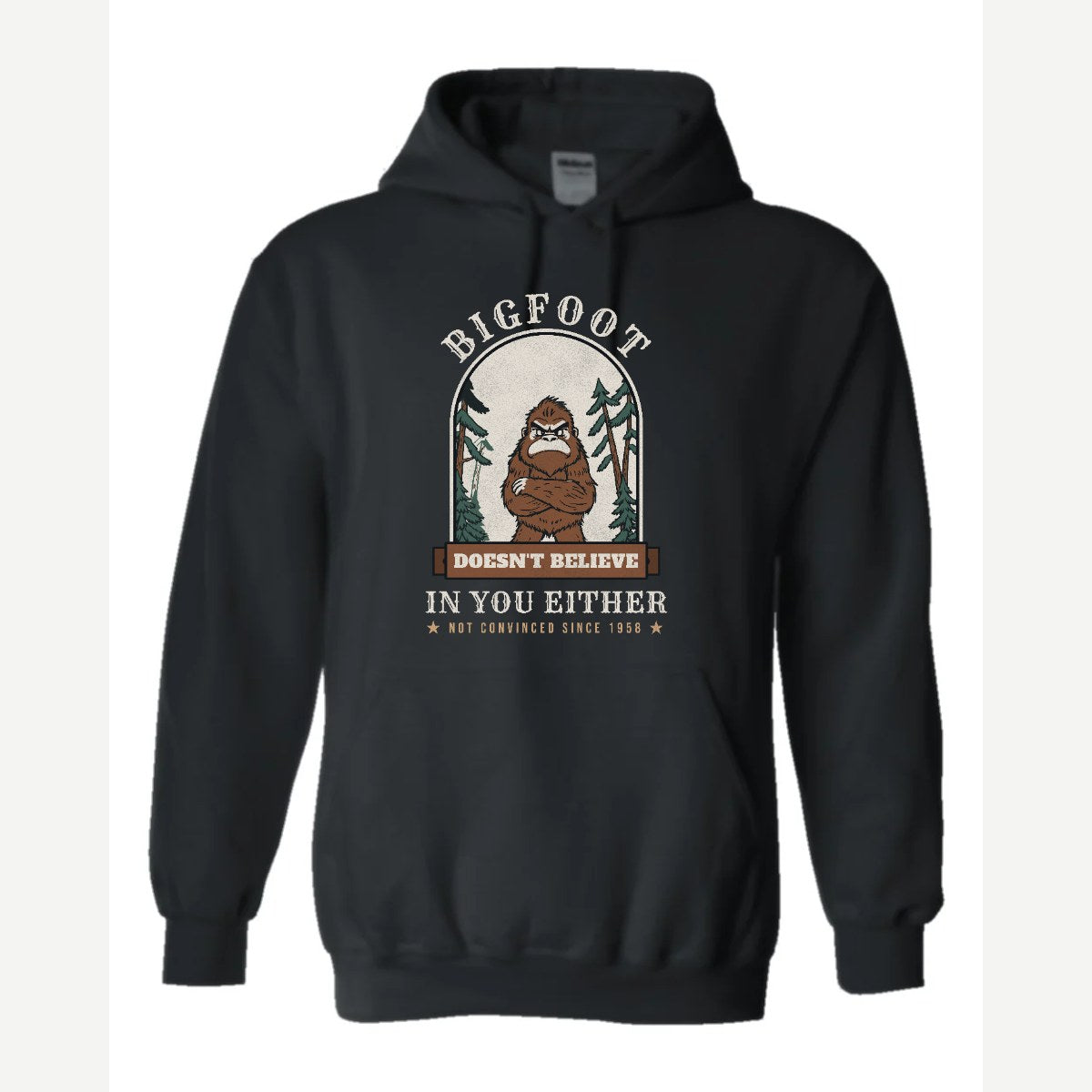 Bigfoot Doesn't Believe in You Either — Hoodie / Black