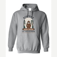 Bigfoot Doesn't Believe in You Either — Hoodie / Sport Grey