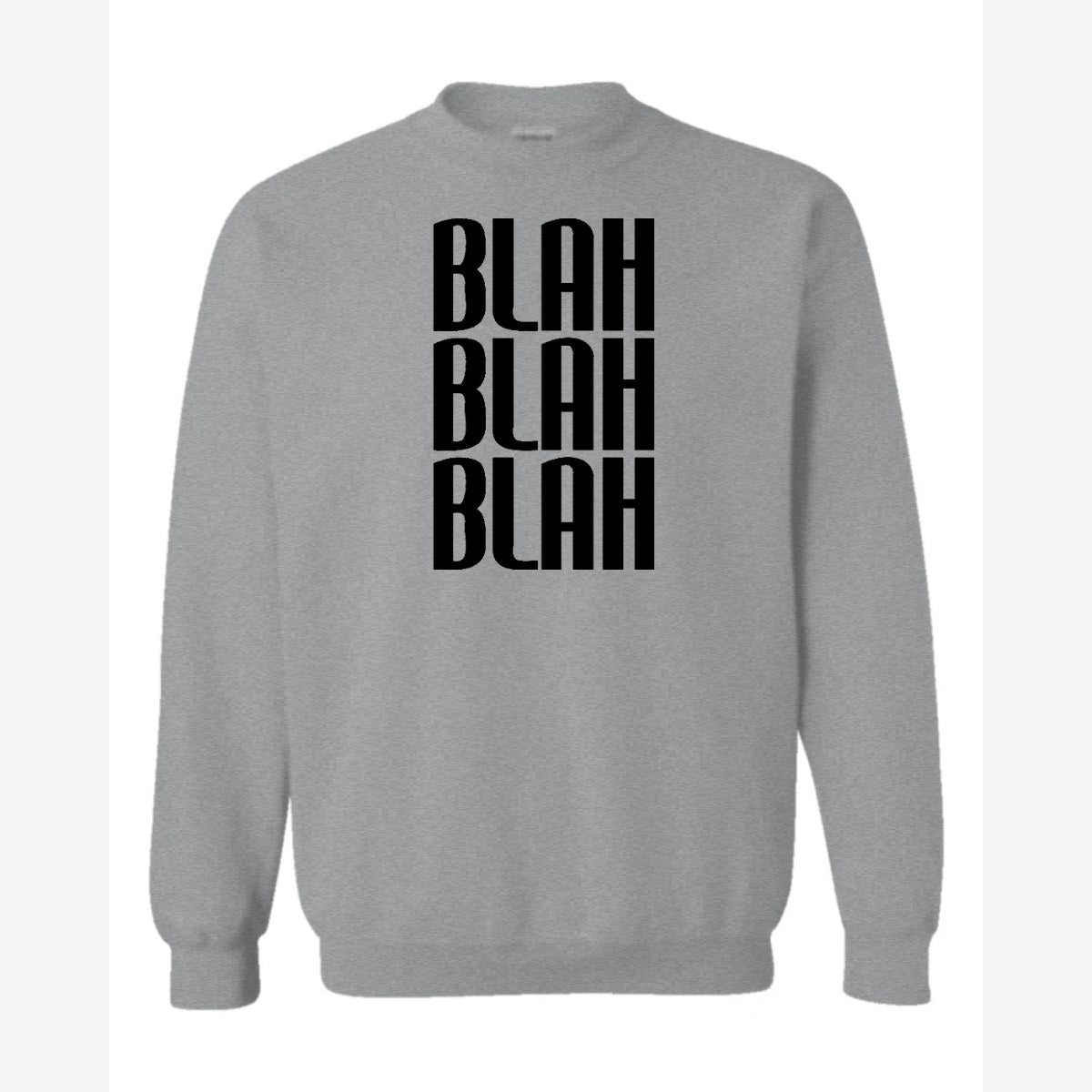 Blah Blah Blah — Crewneck Sweatshirt / Sport Grey