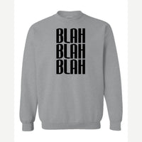 Blah Blah Blah — Crewneck Sweatshirt / Sport Grey