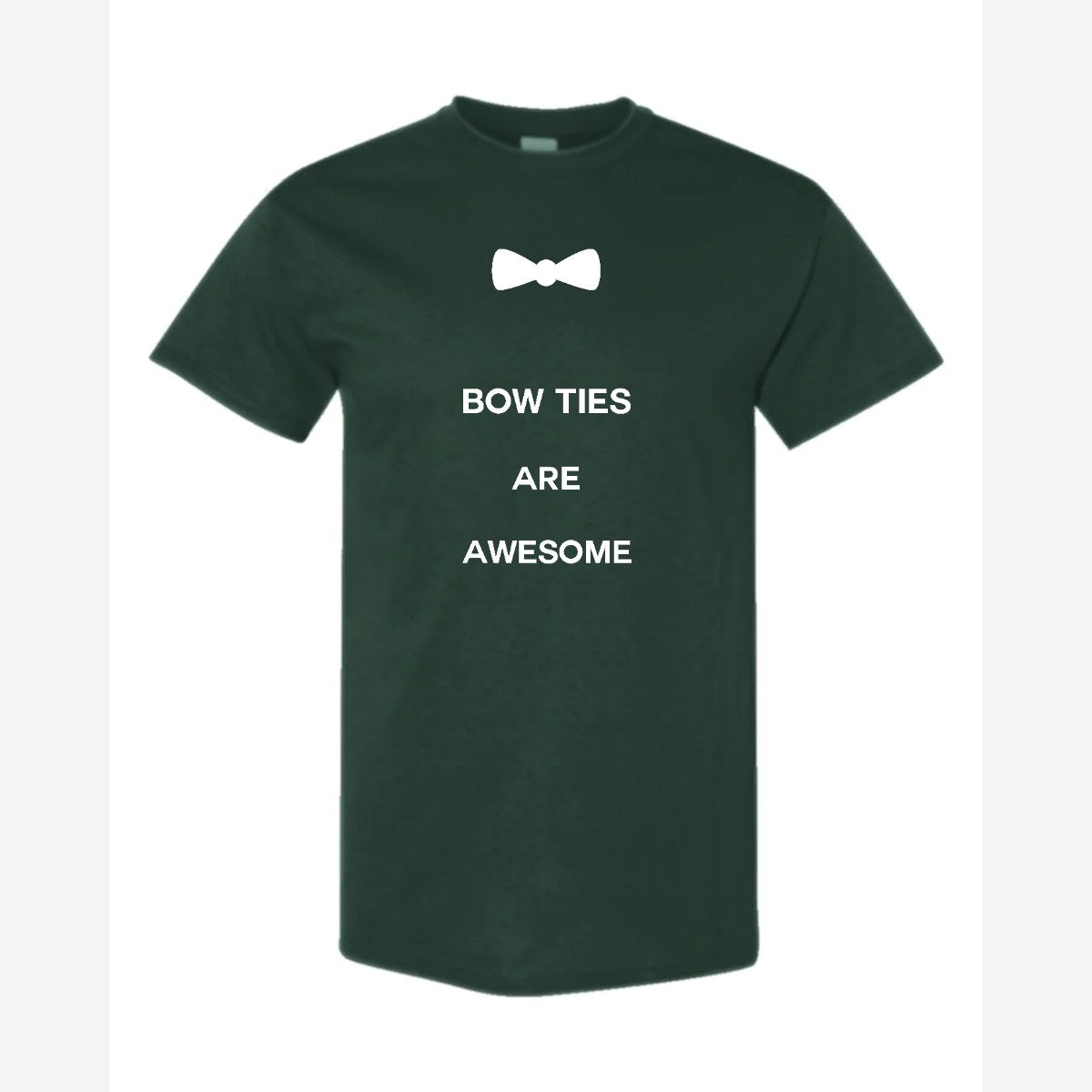 Bow Ties Are Awesome — Classic Tee / Forest Green