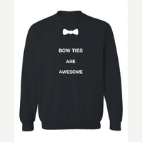 Bow Ties Are Awesome — Crewneck Sweatshirt / Black