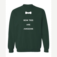 Bow Ties Are Awesome — Crewneck Sweatshirt / Forest Green