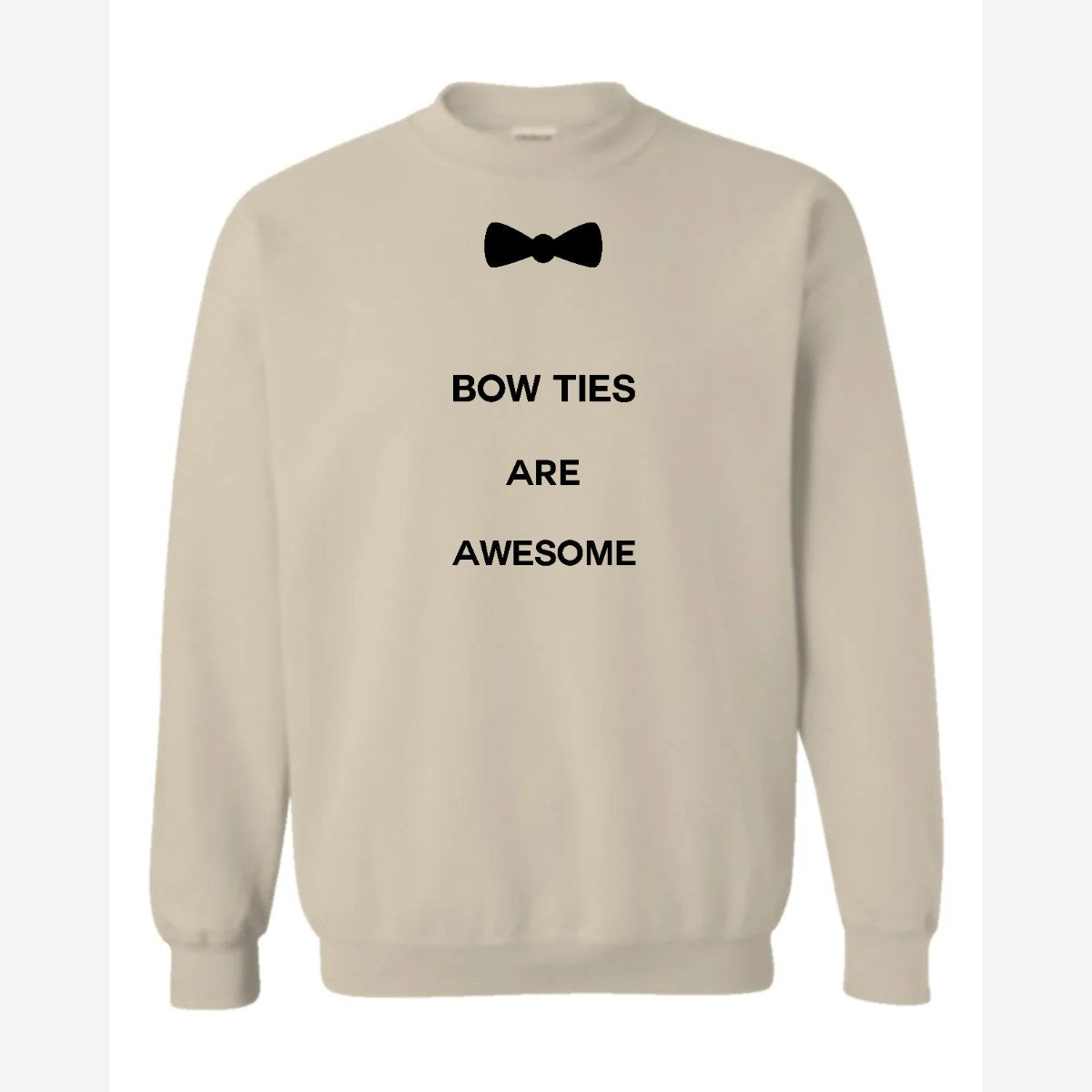 Bow Ties Are Awesome — Crewneck Sweatshirt / Sand