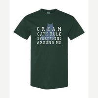 C.R.E.A.M. – Cats Rule Everything Around Me — Classic Tee / Forest Green