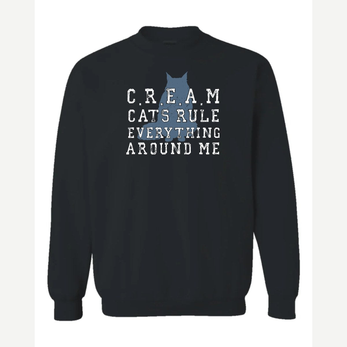 C.R.E.A.M. – Cats Rule Everything Around Me — Crewneck Sweatshirt / Black