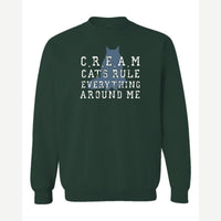C.R.E.A.M. – Cats Rule Everything Around Me — Crewneck Sweatshirt / Forest Green