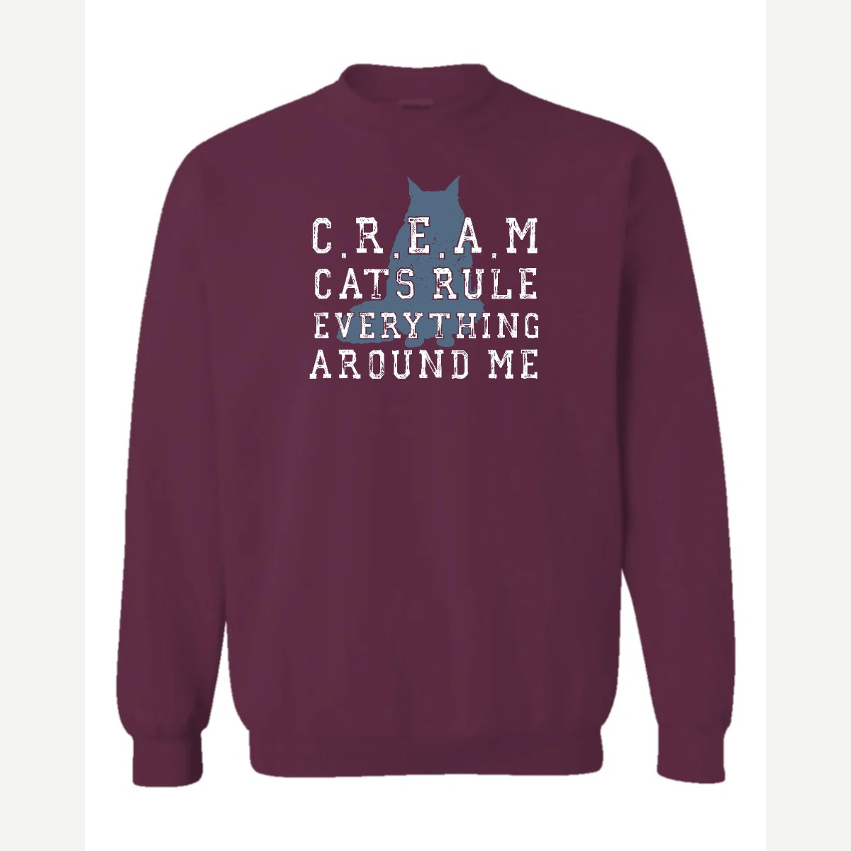 C.R.E.A.M. – Cats Rule Everything Around Me — Crewneck Sweatshirt / Maroon