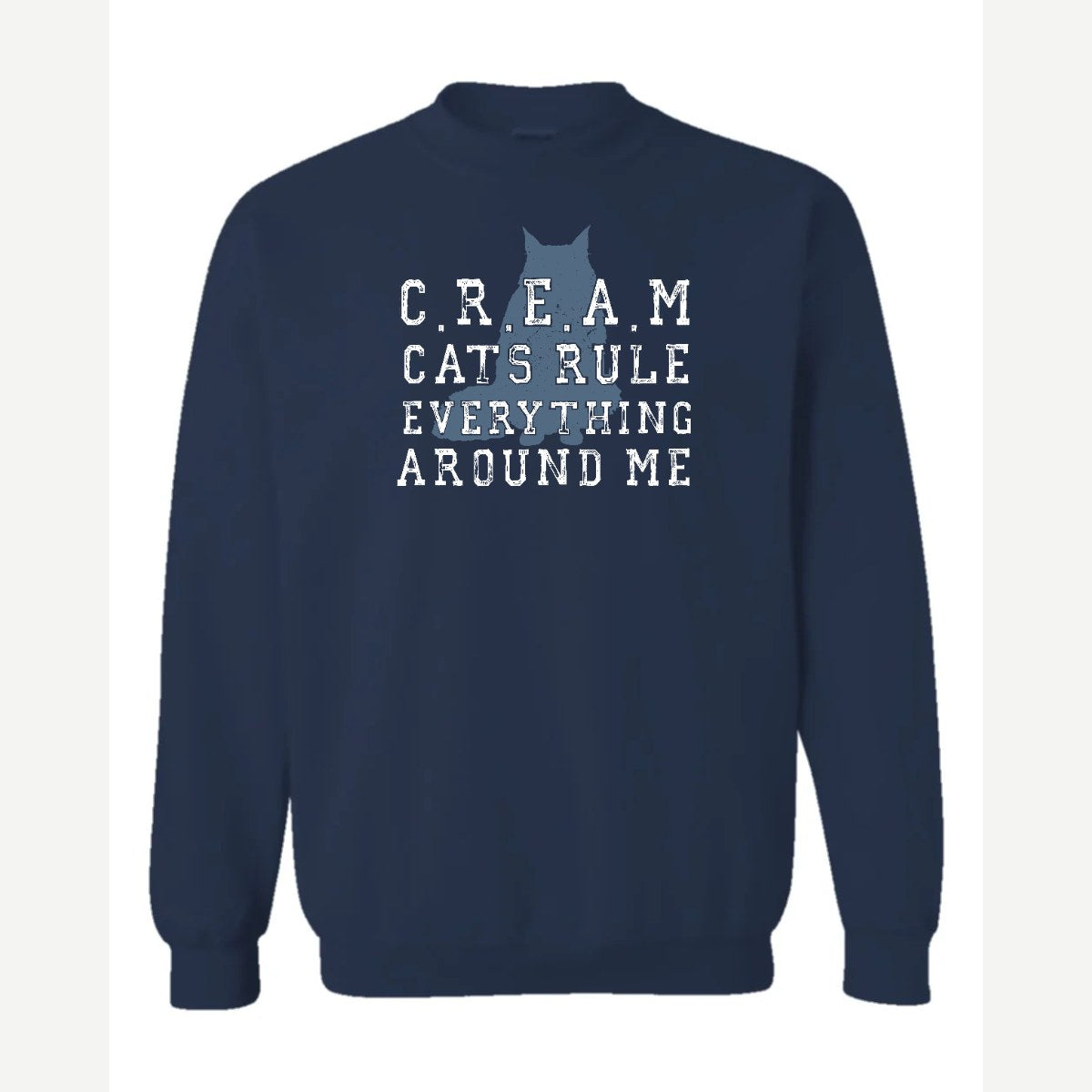 C.R.E.A.M. – Cats Rule Everything Around Me — Crewneck Sweatshirt / Navy