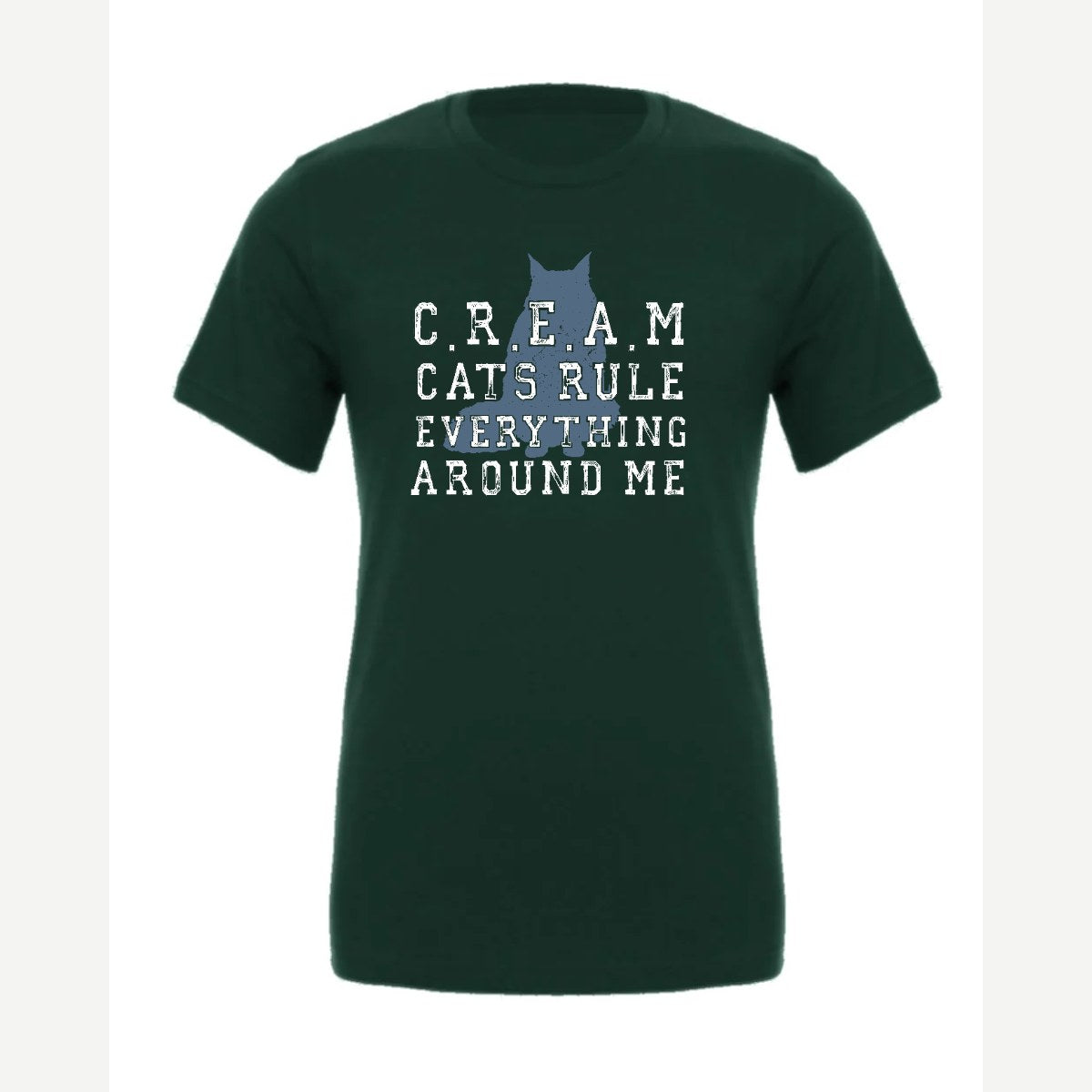 C.R.E.A.M. – Cats Rule Everything Around Me — Premium Tee / Forest