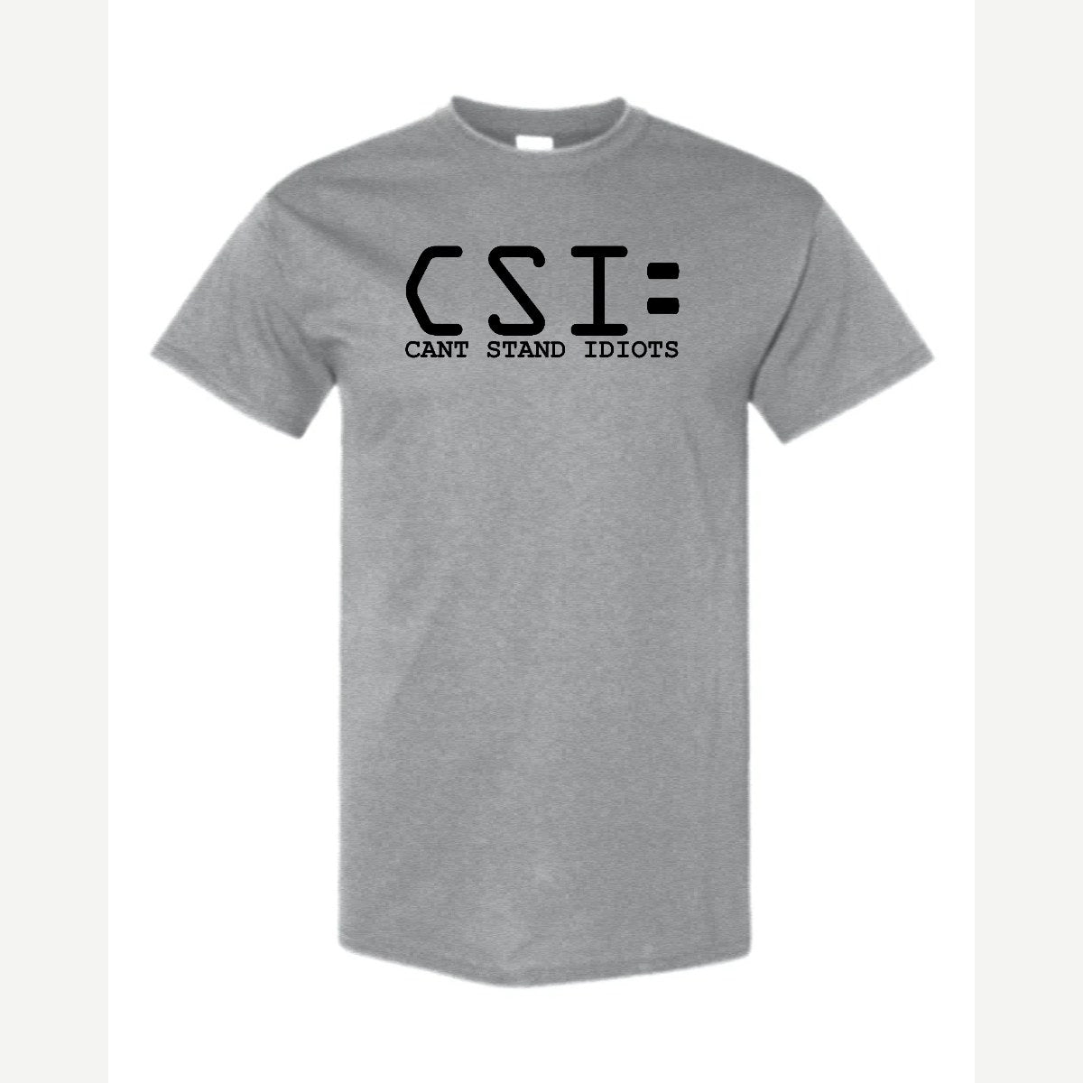 C.S.I. – Can't Stand Idiots — Classic Tee / Sport Grey