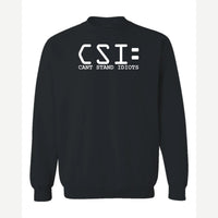 C.S.I. – Can't Stand Idiots — Crewneck Sweatshirt / Black