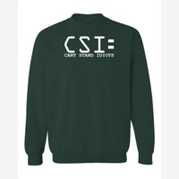 C.S.I. – Can't Stand Idiots — Crewneck Sweatshirt / Forest Green