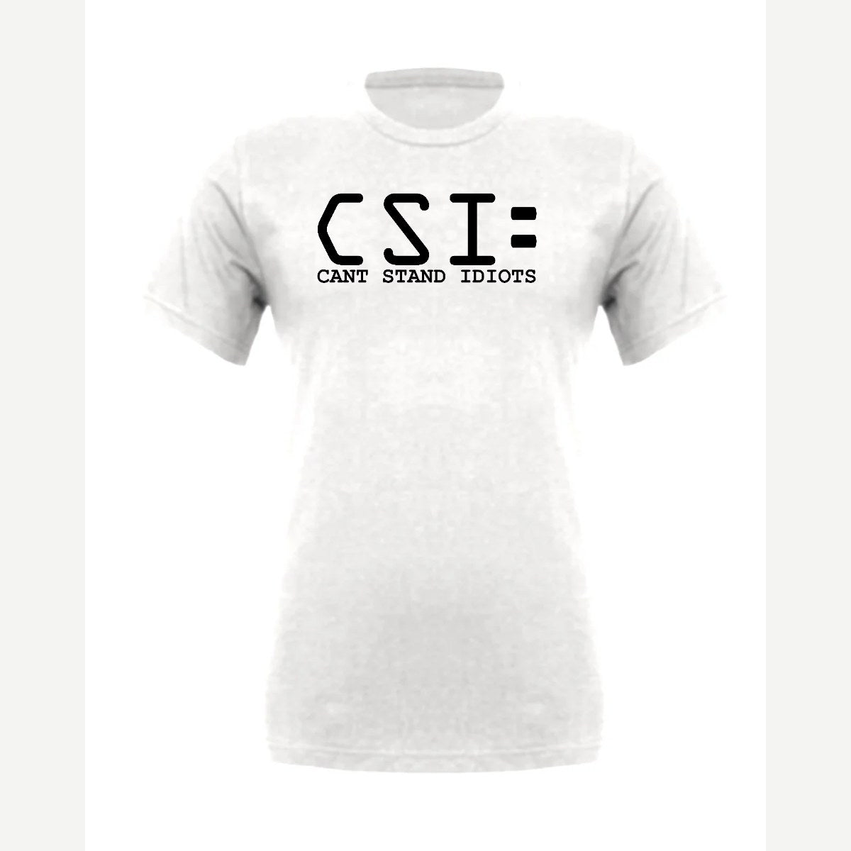 C.S.I. – Can't Stand Idiots — Premium Tee / White