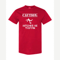 Caution: Bitches Be Trippin' — Classic Tee / Red