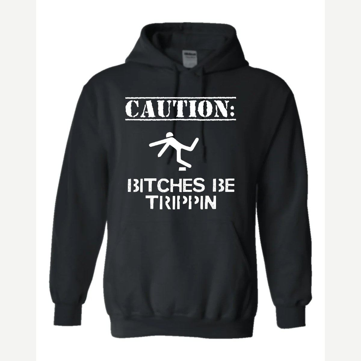 Caution: Bitches Be Trippin' — Hoodie / Black